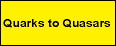 Quarts to Quasars